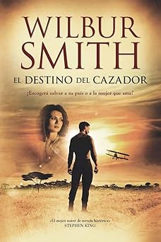 El Destino del Cazador Wilbur Smith